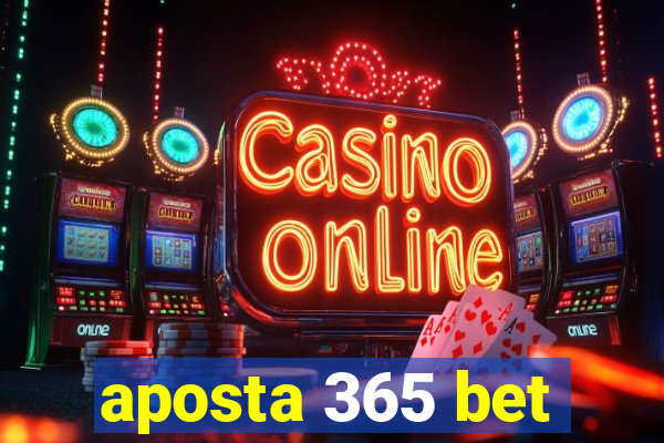 aposta 365 bet